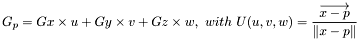 \[G_p=Gx\times u + Gy\times v + Gz\times w, ~with~ U(u,v,w)=\frac{\overrightarrow{x-p} }{\left \| x-p \right \|}\]