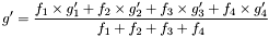 \[g'=\frac{f_1\times g'_1+f_2\times g'_2+f_3\times g'_3+f_4\times g'_4}{f_1+f_2+f_3+f_4}\]