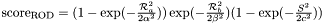 $ \text{score}_{\text{ROD}} = (1-\exp(-\frac{\mathcal{R}_a^2}{2\alpha^2}))\exp(-\frac{\mathcal{R}_b^2}{2\beta^2})(1-\exp(-\frac{S^2}{2c^2})) $